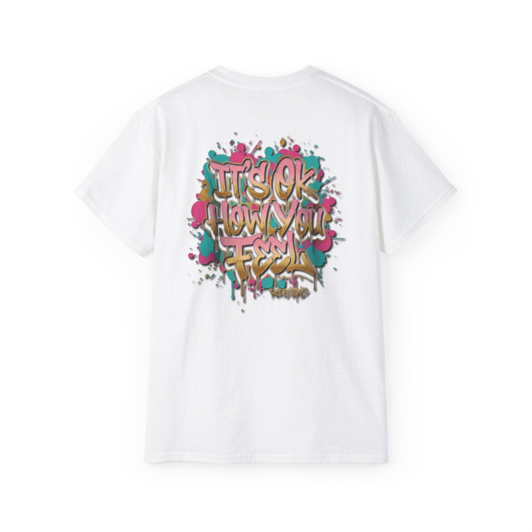 It's Ok How You Feel T-Shirt